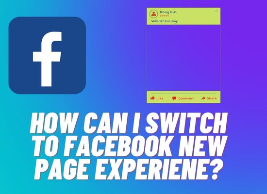 How can i switch to facebook new page experience?