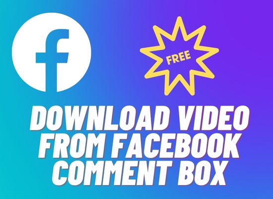 Download Video from Facebook Comment Box