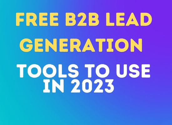  Free B2B Lead Generation Tools To Use In 2023